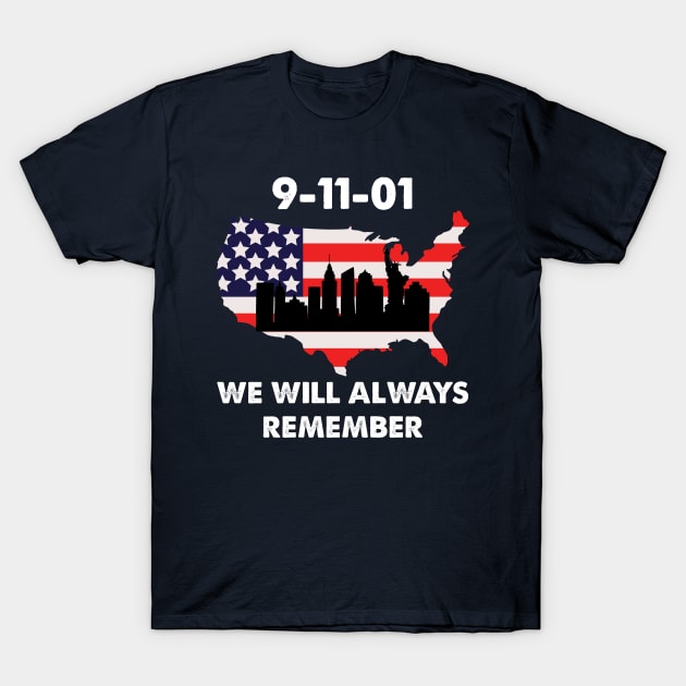 We Will Always Remember T-Shirt by sanavoc